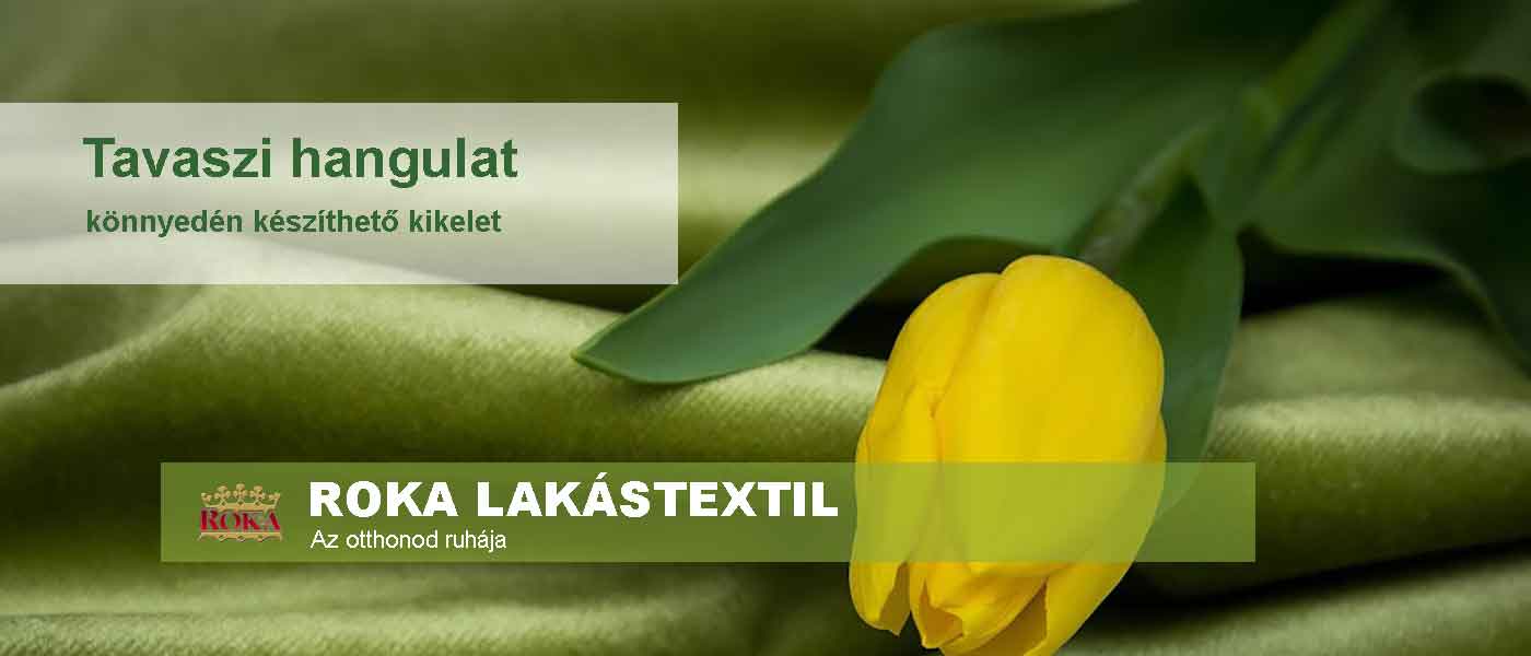 Tavaszi textilek ROKA Lakástextil témák, stílusok